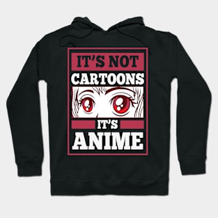 It's Not Cartoons It's Anime Hoodie